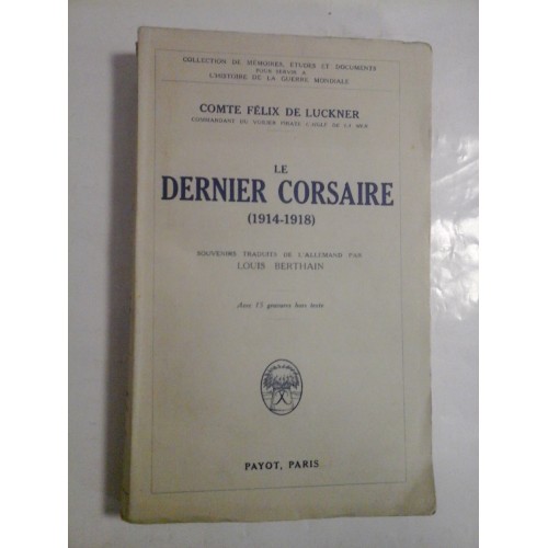 Le dernier corsaire - Comte Felix de Luckner Le dernier corsaire - Comte Felix de Luckner